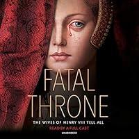 Algopix Similar Product 11 - Fatal Throne The Wives of Henry VIII