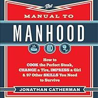 Algopix Similar Product 18 - The Manual to Manhood How to Cook the