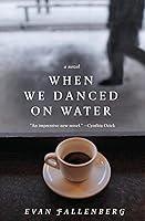 Algopix Similar Product 2 - When We Danced on Water: A Novel