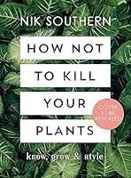 Algopix Similar Product 14 - How Not To Kill Your Plants