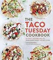 Algopix Similar Product 8 - The Taco Tuesday Cookbook 52 Tasty