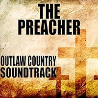 Algopix Similar Product 3 - The Preacher: Outlaw Country Soundtrack