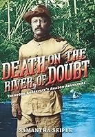 Algopix Similar Product 18 - Death on the River of Doubt Theodore