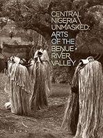 Algopix Similar Product 2 - Central Nigeria Unmasked Arts of the