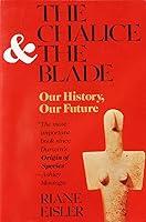 Algopix Similar Product 14 - The Chalice and the Blade Our History