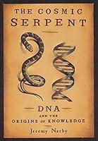 Algopix Similar Product 8 - The Cosmic Serpent DNA and the Origins