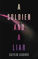 Algopix Similar Product 8 - A Soldier and A Liar A Soldier and a