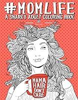 Algopix Similar Product 16 - Mom Life: A Snarky Adult Coloring Book