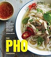 Algopix Similar Product 13 - The Pho Cookbook Easy to Adventurous