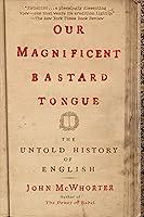 Algopix Similar Product 17 - Our Magnificent Bastard Tongue The