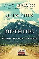 Algopix Similar Product 11 - Anxious for Nothing Finding Calm in a