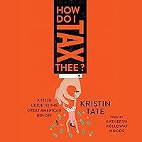 Algopix Similar Product 10 - How Do I Tax Thee A Field Guide to