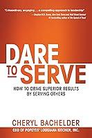 Algopix Similar Product 18 - Dare to Serve How to Drive Superior