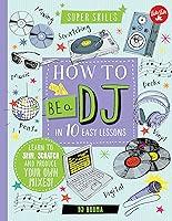 Algopix Similar Product 5 - How to Be a DJ in 10 Easy Lessons