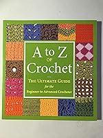 Algopix Similar Product 17 - A to Z of Crochet The Ultimate Guide