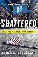 Algopix Similar Product 16 - Shattered Inside Hillary Clintons