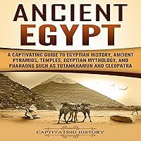 Algopix Similar Product 16 - Ancient Egypt A Captivating Guide to