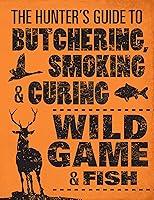 Algopix Similar Product 17 - The Hunters Guide to Butchering