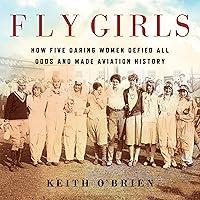 Algopix Similar Product 7 - Fly Girls How Five Daring Women Defied