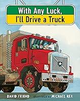 Algopix Similar Product 20 - With Any Luck I'll Drive a Truck