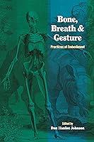 Algopix Similar Product 16 - Bone Breath and Gesture Practices of