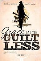 Algopix Similar Product 14 - Grace and the Guiltless (Wanted)