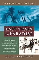 Algopix Similar Product 14 - Last Train to Paradise Henry Flagler