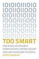 Algopix Similar Product 19 - Too Smart How Digital Capitalism is