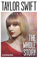 Algopix Similar Product 16 - Taylor Swift: The Whole Story