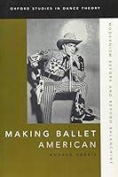 Algopix Similar Product 4 - Making Ballet American Modernism