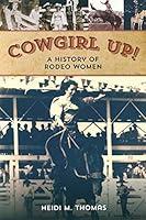 Algopix Similar Product 14 - Cowgirl Up!: A History of Rodeo Women