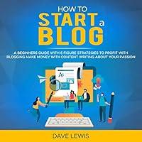 Algopix Similar Product 15 - How to Start a Blog A Beginners Guide