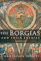 Algopix Similar Product 16 - The Borgias and Their Enemies: 1431-1519
