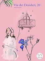 Algopix Similar Product 8 - Via dei Desideri, 20 (Italian Edition)