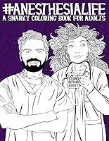 Algopix Similar Product 14 - Anesthesia Life A Snarky Coloring Book