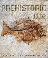 Algopix Similar Product 5 - Prehistoric Life The Definitive Visual
